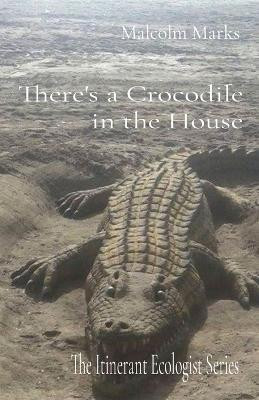 There's a Crocodile in the House(English, Paperback, Marks Malcolm K)