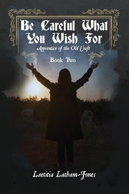 Be Careful What You Wish For(English, Paperback, Latham-Jones Laetitia)