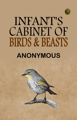 Infant's Cabinet of Birds & Beasts(Paperback, Anonymous)