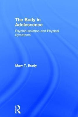 The Body in Adolescence(English, Hardcover, Brady Mary)