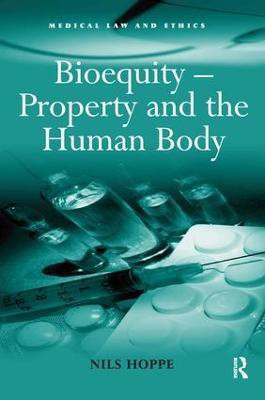 Bioequity - Property and the Human Body(English, Hardcover, Hoppe Nils)