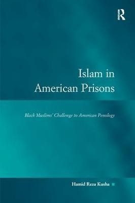 Islam in American Prisons(English, Paperback, Kusha Hamid Reza)