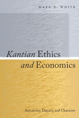 Kantian Ethics and Economics(English, Electronic book text, White Mark)