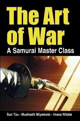 The Art of War, a Samurai Master Class(English, Paperback, Tzu Sun)