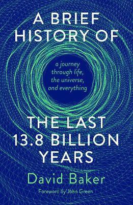 A Brief History of the Last 13.8 Billion Years(English, Hardcover, Baker David)