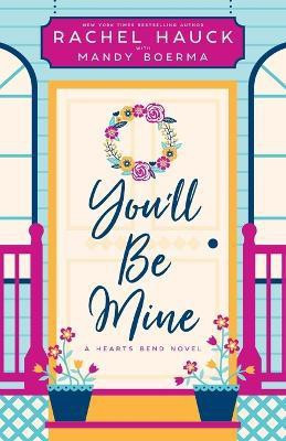 You'll Be Mine(English, Paperback, Hauck Rachel)