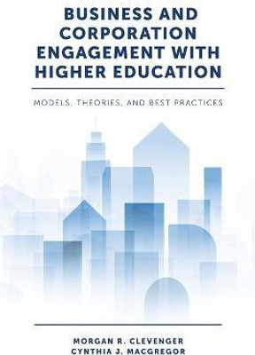 Business and Corporation Engagement with Higher Education(English, Hardcover, Clevenger Morgan R. Dr)