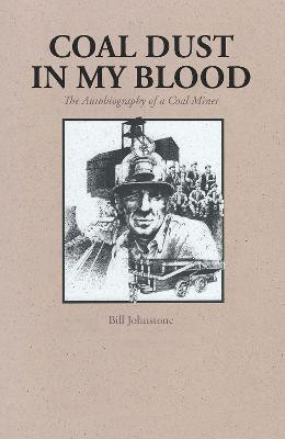 Coal Dust in My Blood(English, Paperback, Johnstone Bill)