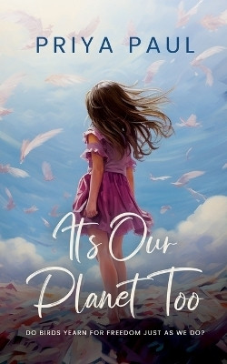 It s Our Planet Too(English, Paperback, Paul Priya Paul)