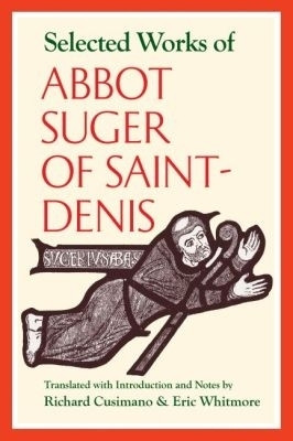 Selected Works of Abbot Suger of Saint-denis(English, Hardcover, unknown)
