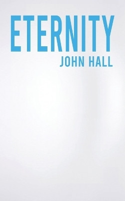Eternity(English, Paperback, Hall John)