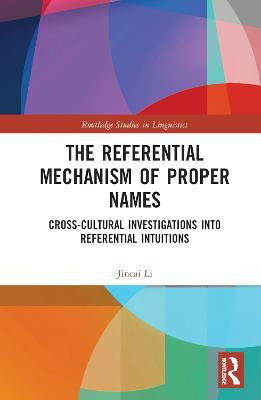 The Referential Mechanism of Proper Names(English, Hardcover, Li Jincai)