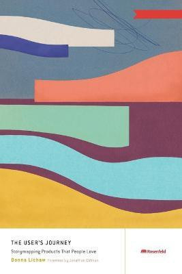 Users Journey Storymapping Products That People Love(English, Hardcover, Donna Lichaw)