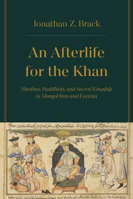 An Afterlife for the Khan(English, Hardcover, Brack Jonathan Z. Dr.)