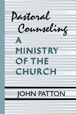 Pastoral Counseling: A Ministry of the Church(English, Paperback, Patton John H)