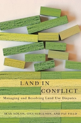 Land in Conflict - Managing and Resolving Land Use Disputes(English, Paperback, Nolon Sean)