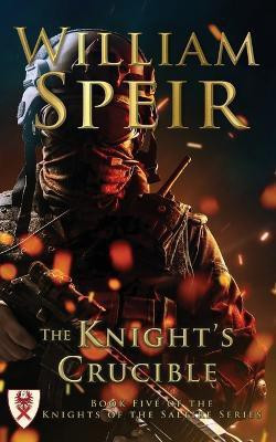 The Knight's Crucible(English, Paperback, Speir William)