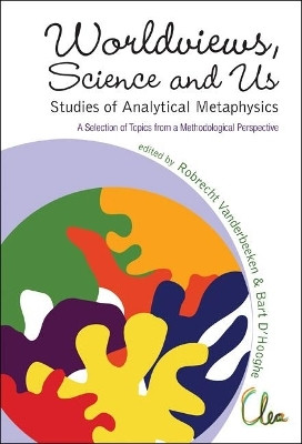 Worldviews, Science And Us: Studies Of Analytical Metaphysics - A Selection Of Topics From A Methodological Perspective - Proceedings Of The 5th Metaphysics Of Science Workshop(English, Hardcover, unknown)