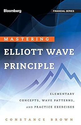 Mastering Elliott Wave Principle(Paperback, Constance Brown)