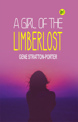 A Girl of the Limberlost(Paperback, Gene Stratton-Porter)