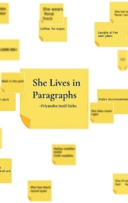 She lives in Paragraphs(English, Hardcover, Priyanshu Sunil Sinha)