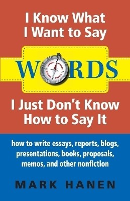 Words - I Know What I Want To Say - I Just Don't Know How To Say It(English, Paperback, Hanen Mark)