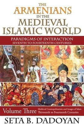 The Armenians in the Medieval Islamic World(English, Hardcover, Dadoyan Seta B.)