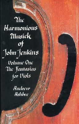 The Harmonious Musick of John Jenkins: I(English, Paperback, Ashbee Andrew)