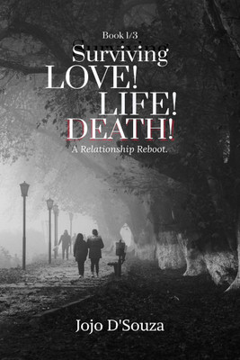 Surviving Love! Life! Death!(English, Paperback, Jojo D'Souza)