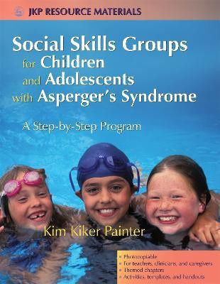 Social Skills Groups for Children and Adolescents with Asperger's Syndrome(English, Paperback, Kiker Painter Kim)