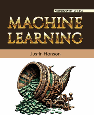 MACHINE LEARNING - VEI (Special Edition)  - Machine Learning(Paperback, Justin Hanson)