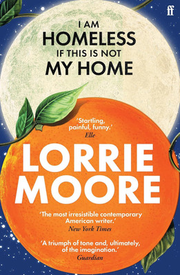 I Am Homeless If This Is Not My Home(English, Paperback, Moore Lorrie)