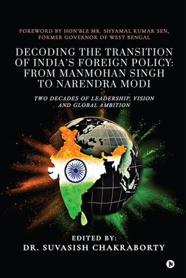 Decoding the Transition of India’s Foreign Policy(English, Paperback, Dr. Suvasish Chakraborty)