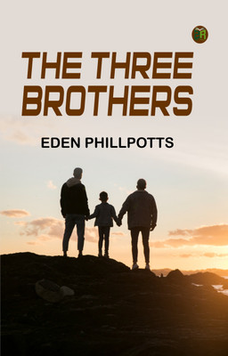 The Three Brothers(Paperback, Eden Phillpotts)