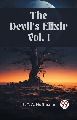 The Devil's Elixir Vol. I(English, Paperback, Hoffmann E T a)