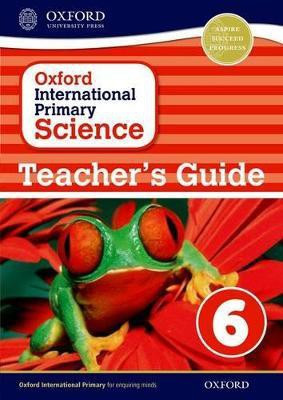 Oxford International Primary Science: First Edition Teacher's Guide 6(English, Paperback, Haigh Alan)