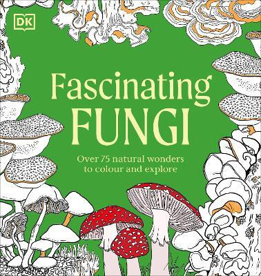 Fascinating Fungi Colouring Book(English, Paperback, DK)