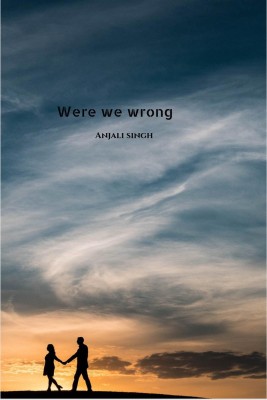 Were We Wrong(English, Hardcover, Anjali Singh)