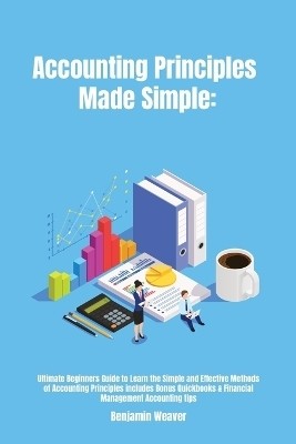 Accounting Principles Made Simple(English, Paperback, Weaver Benjamin)