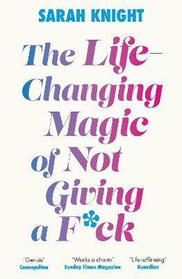 The Life-Changing Magic of Not Giving a F**k(English, Paperback, Knight Sarah)