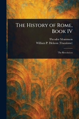 The History of Rome, Book IV(English, Paperback, Mommsen Theodor)
