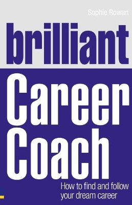 Brilliant Career Coach(English, Paperback, Rowan Sophie)