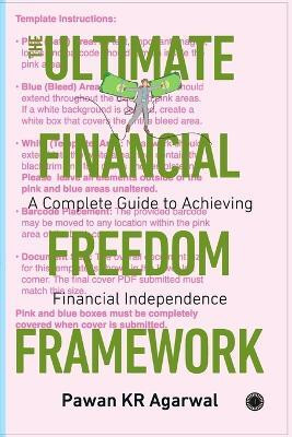The Ultimate Financial Freedom Framework: Complete Guide to Achieving Financial Independence(English, Paperback, unknown)
