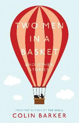 Two Men in a Basket and other Stories(English, Paperback, Barker Colin)