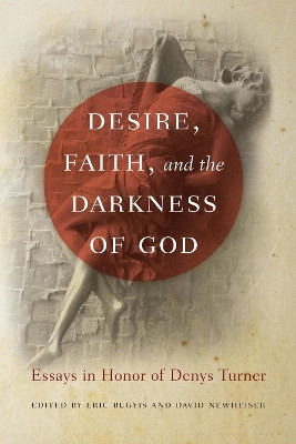Desire, Faith, and the Darkness of God(English, Paperback, unknown)