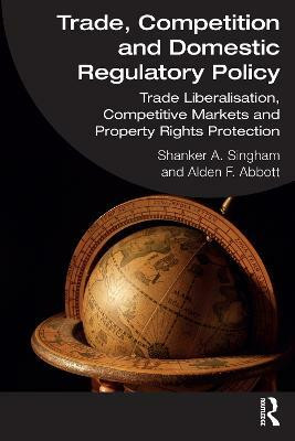 Trade, Competition and Domestic Regulatory Policy(English, Paperback, Singham Shanker A.)