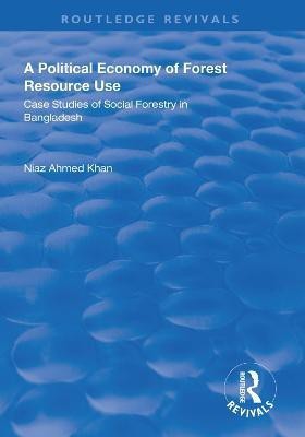 A Political Economy of Forest Resource Use(English, Paperback, Khan Niaz Ahmed)