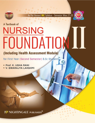 A Textbook of Nursing Foundation - II ( Including Health Assessment Module ) for First Year ( Second Semester ) B.Sc Students, 2/e 2024 - 2025(Paperback, K.Usha Rani, V.Swarajya Lakshmi) A Textbook of Nursing Foundation - II ( Including Health Assessment Module ) for First Year ( Second Semester ) B.Sc Students, 2/e 2024 - 2025(Paperback, K.Usha Rani, V.Swarajya Lakshmi)