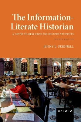 The Information-Literate Historian(English, Paperback, Presnell Jenny L.)