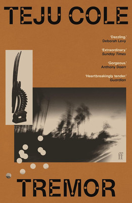 Tremor: 'Dazzling.' Deborah Levy(Hardcover, Teju Cole)
